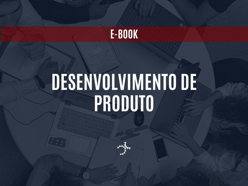 [E-BOOK] Desenvolvimento de Produto